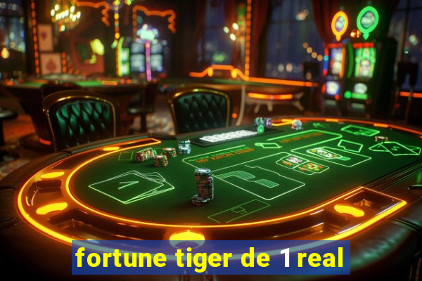 fortune tiger de 1 real